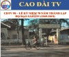 CDTV 98 – CELEBRATION OF THE 70TH ANNIVERSARY OF THE ESTABLISHMENT OF SAIGON CAODAI TEMPLE (1949-201